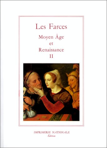 Beispielbild fr Les Farces Tome II: Moyen ge et Renaissance zum Verkauf von Gallix