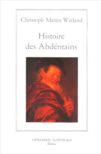 Histoire des AbdÃ©ritains (9782743301903) by Wieland, Christoph Martin; Espagne, GeneviÃ¨ve