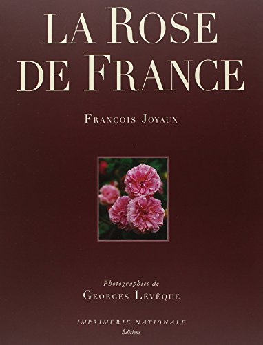 9782743302511: La rose de France: Rosa gallica et sa descendance