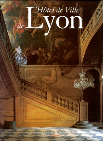 L'hÃ´tel de ville de Lyon (9782743302948) by Collectif