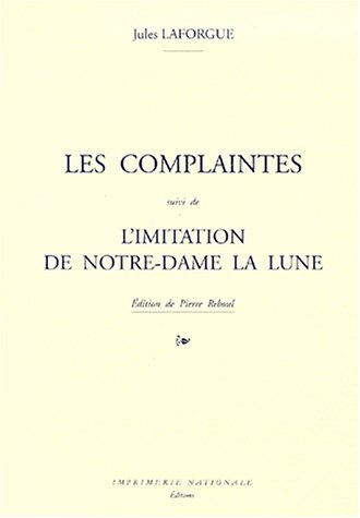 Beispielbild fr Les Complaintes. L'imitation De Notre-dame La Lune zum Verkauf von RECYCLIVRE