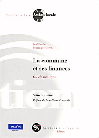 Beispielbild fr La Commune et ses finances : guide pratique zum Verkauf von STUDIO-LIVRES