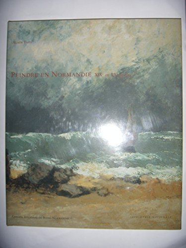 Beispielbild fr Peindre en Normandie : XIXe et XXe si cles Collectif et Alain Tapi zum Verkauf von Les-Feuillets-du-Vidourle