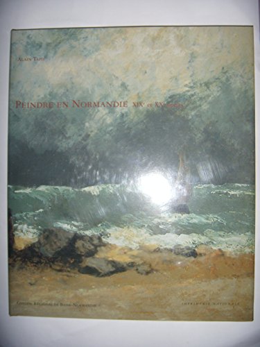 Imagen de archivo de Peindre en Normandie : XIXe et XXe sicles a la venta por Shanti