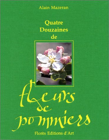 Beispielbild fr Quatre douzaines de fleurs de pommiers zum Verkauf von medimops