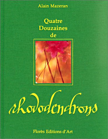 Beispielbild fr Quatre douzaines de rhododendrons zum Verkauf von Ammareal
