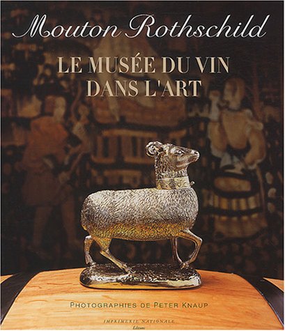 Beispielbild fr Mouton Rothschild : Le Muse du vin dans l'art zum Verkauf von medimops
