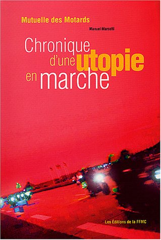 Imagen de archivo de Mutuelle Des Motards : Chronique D'une Utopie En Marche a la venta por RECYCLIVRE