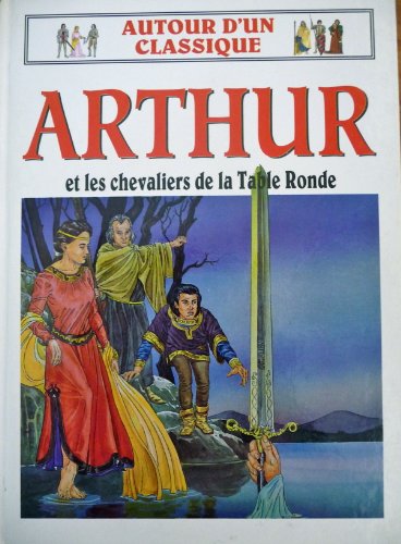 9782743401450: Le roi Arthur et les chevaliers de la Table ronde (Autour d'un classique)