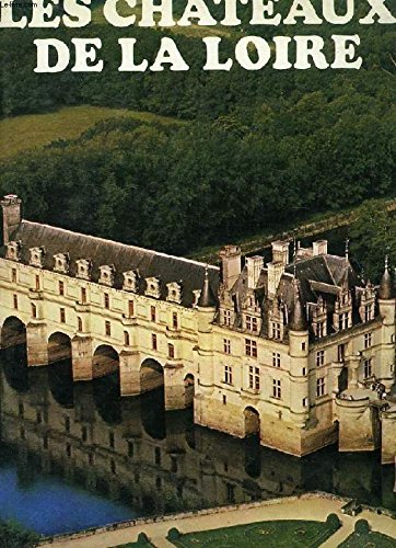 Beispielbild fr Les Chateaux De La Loire zum Verkauf von Ammareal