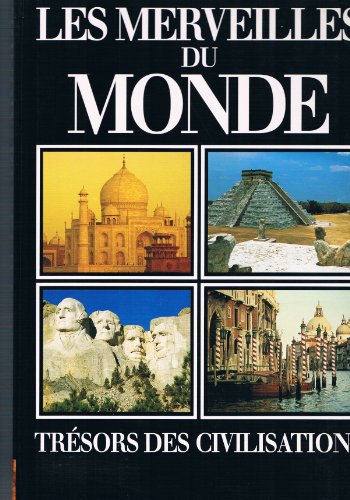 Beispielbild fr Les Merveilles du Monde: Trsors des Civilisations zum Verkauf von Ammareal
