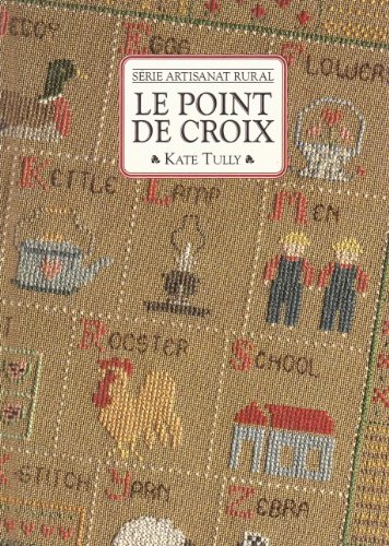 Imagen de archivo de Le point de croix (Srie Artisanat rural) a la venta por pompon