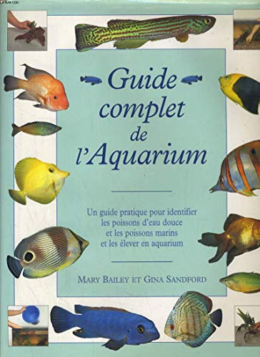 Beispielbild fr Guide complet de l'aquarium zum Verkauf von Ammareal