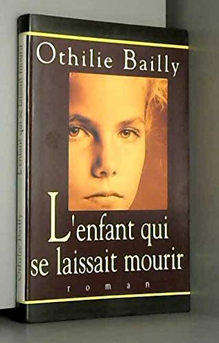 Beispielbild fr L'enfant qui se laissait mourir (Cercle maxi-livres) zum Verkauf von Ammareal
