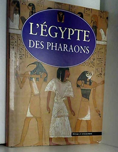 Beispielbild fr L'gypte des pharaons (Mythes et civilisations) zum Verkauf von Ammareal