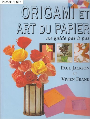 Stock image for Origami et art du papier (un guide pas  pas) for sale by Ammareal