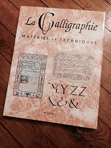 Stock image for La calligraphie : Matriel et techniques for sale by Ammareal