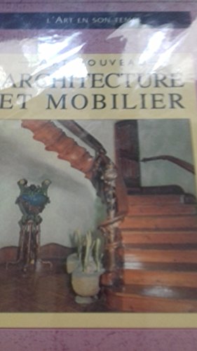 Stock image for Art Nouveau; architecture et mobilier. Collection : L'Art et son temps. for sale by AUSONE