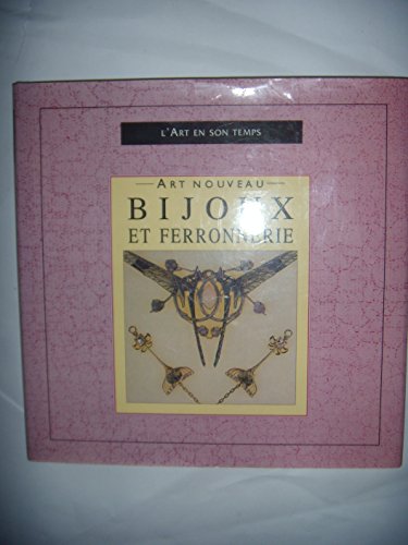 Stock image for Bijoux Et Ferronnerie - Art Nouveau (L'Art en son temps) for sale by GF Books, Inc.