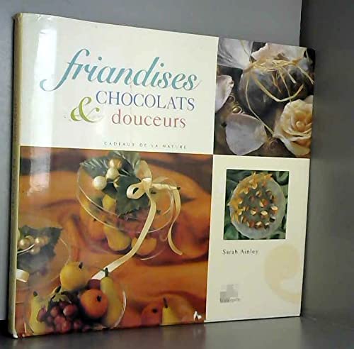 Stock image for Friandises, chocolats et douceurs Ainley for sale by LIVREAUTRESORSAS