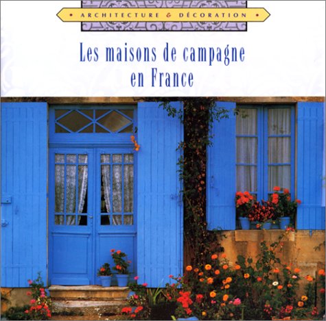 Beispielbild fr Les maisons de campagne en France zum Verkauf von Ammareal