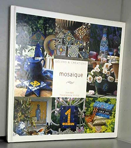 Stock image for Mosaque. Collection Dcors et crations for sale by Lioudalivre