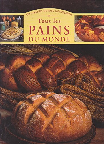 Beispielbild fr Tous les pains du monde zum Verkauf von Ammareal
