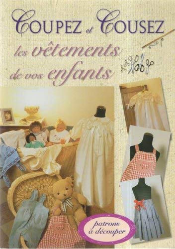 Imagen de archivo de Coupez et cousez - Les vetements de vos enfants a la venta por Ammareal