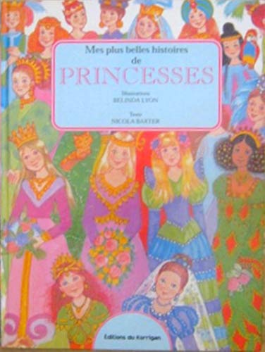 Beispielbild fr Histoires merveilleuses de princesses : MES PLUS BELLES HISTOIRES DE PRINCESSES zum Verkauf von Ammareal
