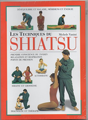 9782743417673: Les techniques du shiatsu