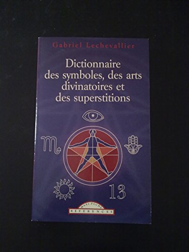 Beispielbild fr Dictionnaire des symboles, des arts divinatoires et des superstitions zum Verkauf von medimops