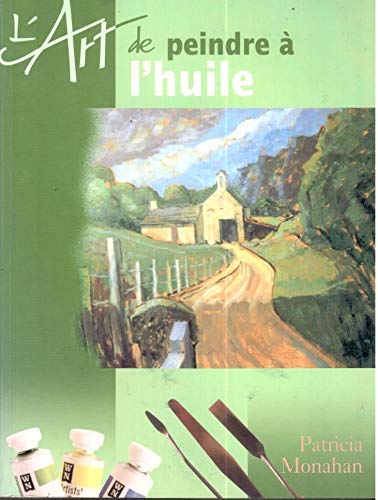 Beispielbild fr ART DE PEINDRE A L'HUILE 16.95$ REV zum Verkauf von Better World Books