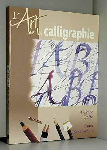 Imagen de archivo de L'art de la calligraphie a la venta por Ammareal