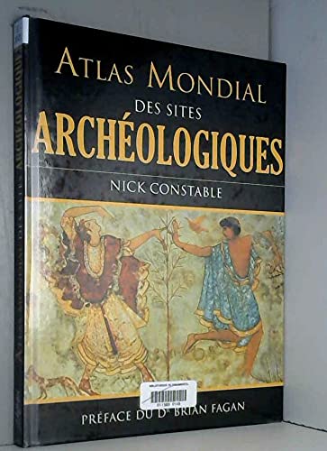 Beispielbild fr Atlas Mondial des Sites Archeologiques zum Verkauf von Better World Books