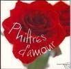Beispielbild fr Philtres d'Amour zum Verkauf von Ammareal