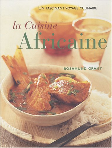 Stock image for La cuisine africaine : 70 recettes faciles : une cuisine à découvrir for sale by medimops