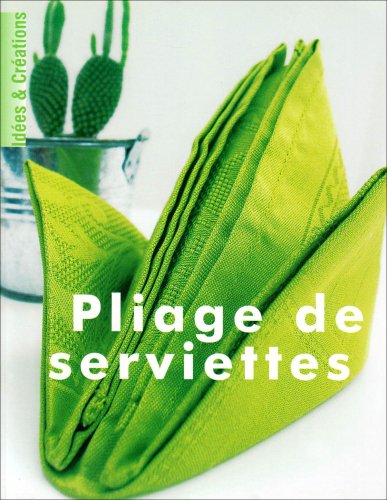 Stock image for Pliage de serviettes (Ides & crations) for sale by Ammareal