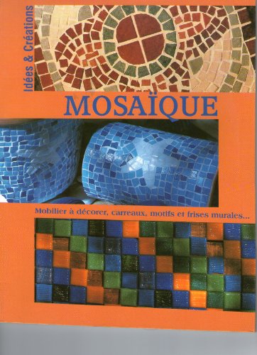 Beispielbild fr Mosaque, Ides et crations, Marie-Laure Mantoux zum Verkauf von Ammareal