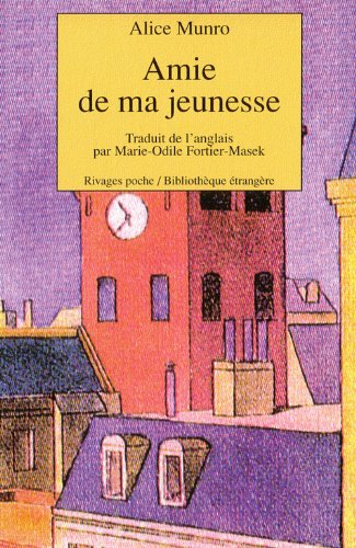 amie de ma jeunesse (PETITE BIBLIOTHEQUE RIVAGES) (9782743601119) by Munro Alice