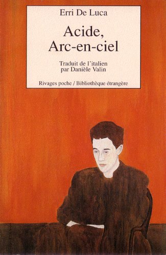 Acide, arc-en-ciel (9782743601294) by De Luca, Erri