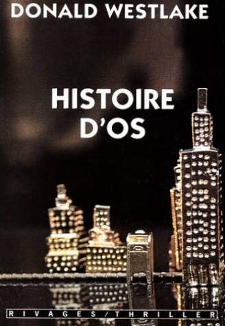 Histoire d'os (9782743601362) by Westlake, Donald; Esch, Jean
