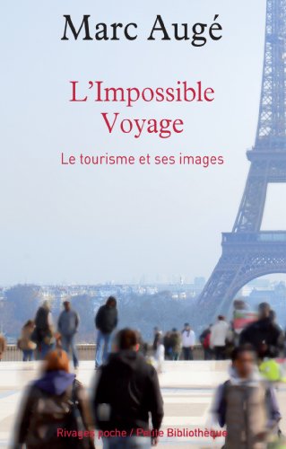 Stock image for L'IMPOSSIBLE VOYAGE. Le tourisme et ses images for sale by Ammareal