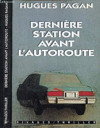 9782743602451: Dernire station avant l'autoroute (Rivages Thriller)