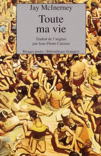 Toute ma vie (9782743602710) by McInerney, Jay; Carasso, Jean-Pierre