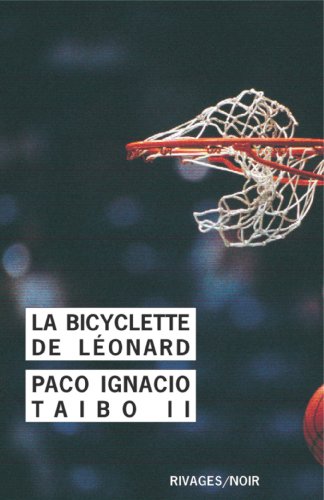 La bicyclette de lÃ©onard_1_ere_ed - fermeture et bascule vers 9782743637637 (Rivages noir (poche)) (French Edition) (9782743603533) by Taibo Ii, Paco Ignacio
