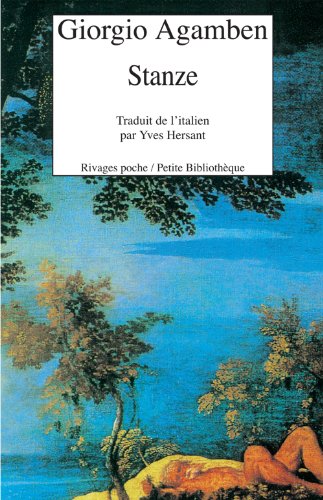 Stanze: Parole et fantasme dans la culture occidentale (Rivages poche petite bibliothÃ¨que) (French Edition) (9782743604158) by Agamben, Giorgio