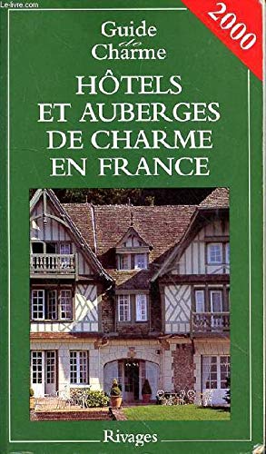 Imagen de archivo de Htels et auberges de charme en France. Edition 2000 a la venta por Ammareal