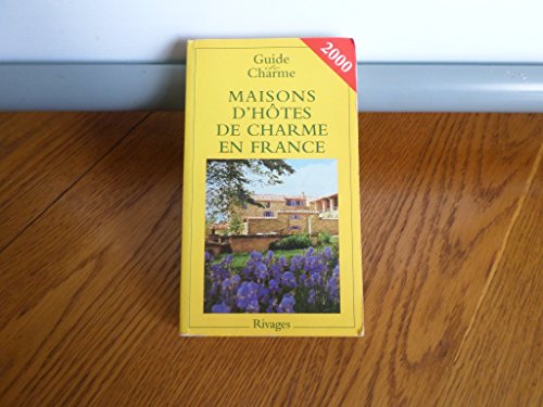9782743605667: Maisons D'Hotes De Charme De France. Bed And Breakfast A La Francaise, Edition 2000