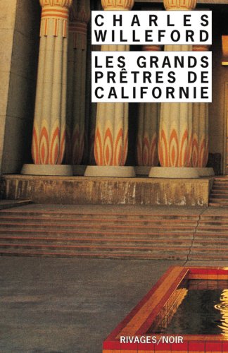 Les grands prÃªtres de californie (Rivages noir (poche)) (French Edition) (9782743606343) by Willeford, Charles