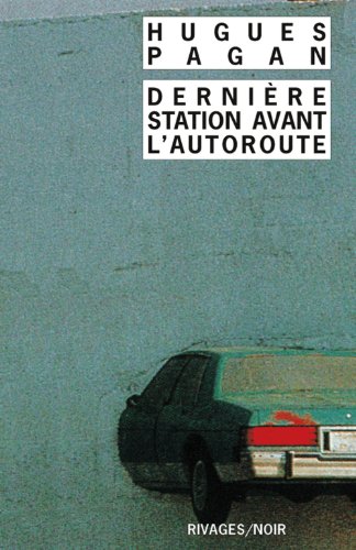 Beispielbild fr Dernire Station Avant L'autoroute zum Verkauf von RECYCLIVRE